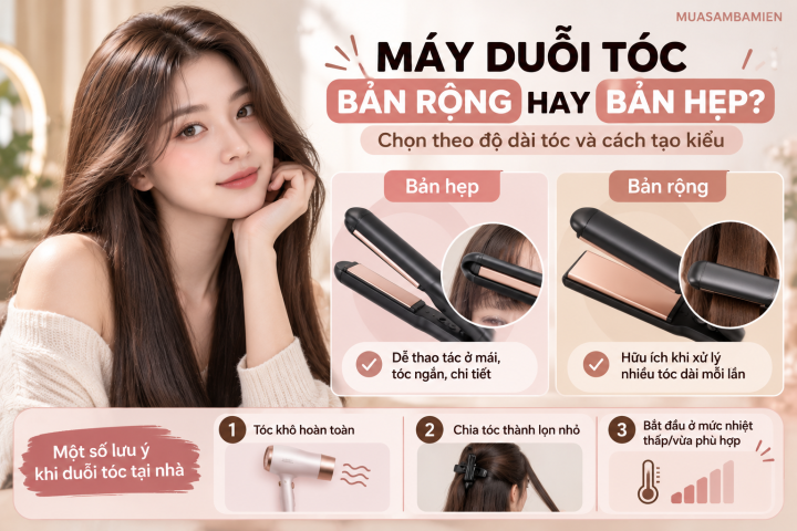 máy duỗi tóc bản lớn, máy duỗi tóc bản nhỏ, máy ép tóc bản rộng, máy duỗi tóc cho tóc ngắn, cách chọn máy duỗi tóc